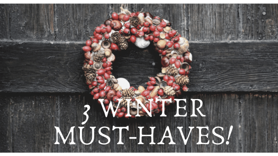 3 Winter Must-Haves For Your Home