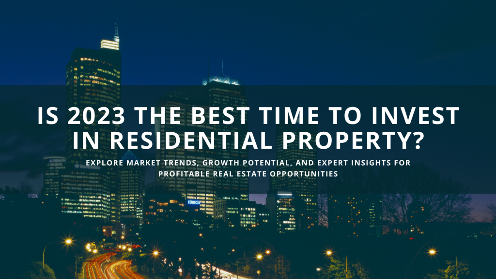 Is 2023 The Best Time To Invest In Residential Property? - Pin Click - Blog
