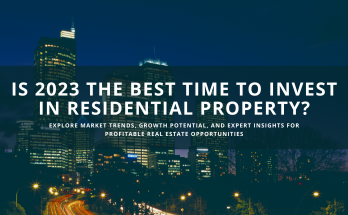 Is 2023 the best time to invest in residential property?
